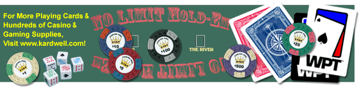 For More Playing Cards & Hundreds of Casino & Gaming Supplies, Visit www.kardwell.com!